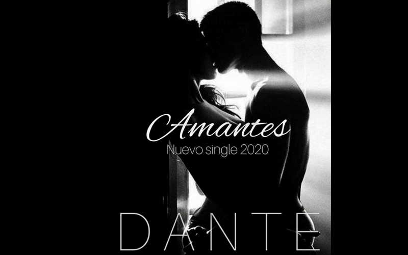 Dante · Amantes, nuevo Single 2020